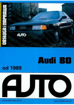 Audi 80 od 1989 Obsługa i naprawa