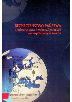 Bezpieczeństwo państwa a ochrona praw i wolności jednostki we współczesnym świecie