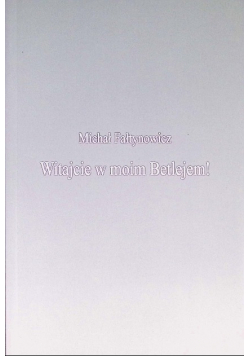 Witajcie w moim Betlejem