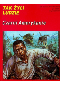 Tak żyli ludzie Czarni Amerykanie
