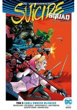Suicide Squad T.5 Zabij swoich bliskich
