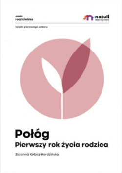 Natuli Połóg. Pierwszy Rok Życia Rodzica