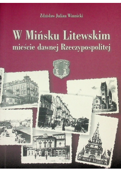 W Mińsku Litewskim mieście dawnej Rzeczypospolitej