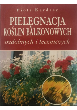 Pielęgnacja roślin balkonowych