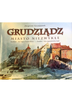 Grudziądz Miasto niezwykłe