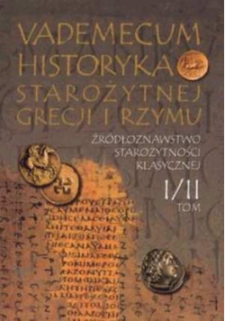 Vademecum Historyka Starożytnej Grecji i Rzymu Tom 1 / 2