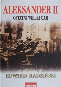 Aleksander II Ostatni Wielki Car