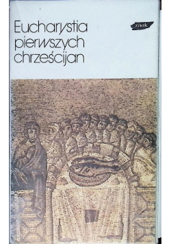 Eucharystia pierwszych chrześcijan