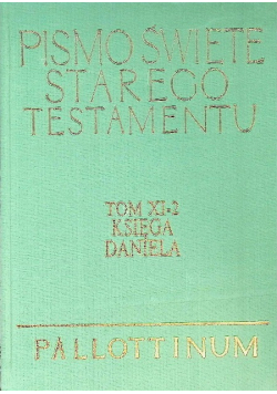 Pismo Święte Starego Testamentu Tom XI 2 Księga Daniela