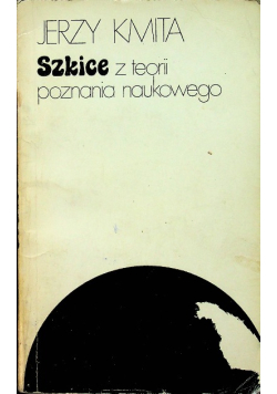 Szkice z  teorii poznania naukowego