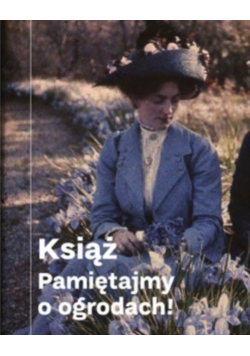 Książ. Pamiętajmy o ogrodach