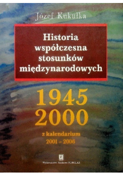 Historia współczesna stosunków międzynarodowych 1945-2000