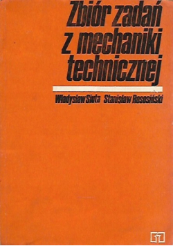 Zbiór zadań z mechaniki technicznej