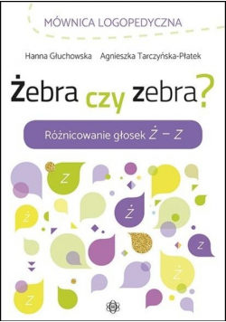 Żebra czy zebra? Różnicowanie głosek Ż - Z