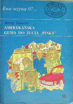 Powieść co miesiąc Numer 47 Ewa wzywa 07  Amerykańska guma do żucia Pinky