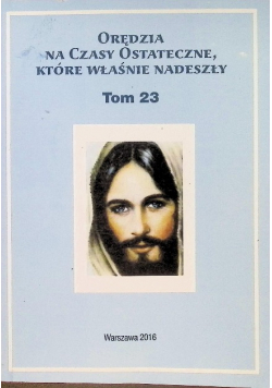 Orędzia na czasy ostateczne, które właśnie nadeszły Tom 23