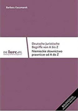 Deutsche Juristische Begriffe von A do Z Niemiecki słownictwo prawnicze od A do Z
