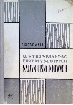 Wytrzymałość przemysłowych naczyń ciśnieniowych
