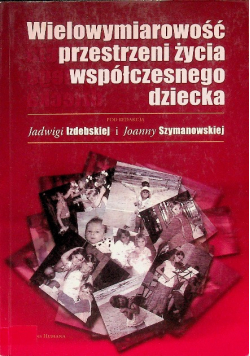 Wielowymiarowość przestrzeni życia współczesnego dziecka