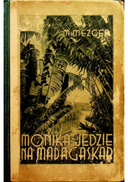 Monika jedzie na Madagaskar 1934 r.