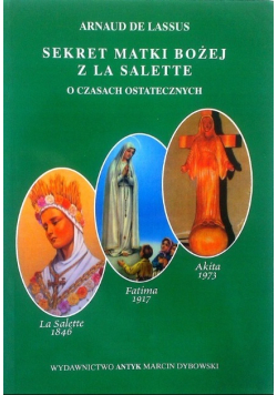 Sekret Matki Bożej z La Salette O czasach ostatecznych