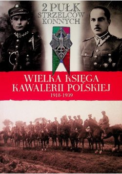 Wielka księga kawalerii polskiej 1918 - 1939 Tom 32 2 Pułk strzelców konnych