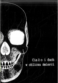 Ciało i duch w obliczu śmierci