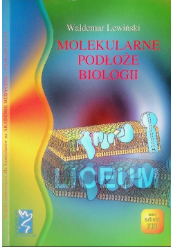 Molekularne podłoże biologii Tom XXI