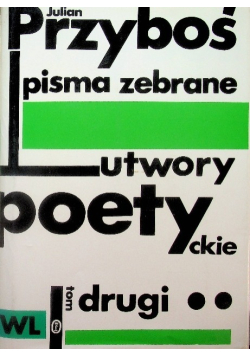 Pisma zebrane Utwory poetyckie Tom II