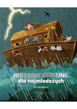Historie biblijne dla najmłodszych. 30 opowieści