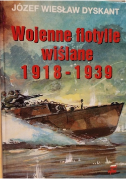 Wojenne flotylle wiślane 1918 - 1939