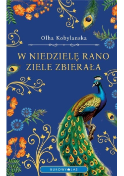 W niedzielę rano ziele zbierała