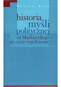 Historia myśli politycznej od Machiavellego po czasy współczesne