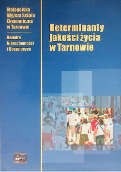Determinanty jakości życia w Tarnowie