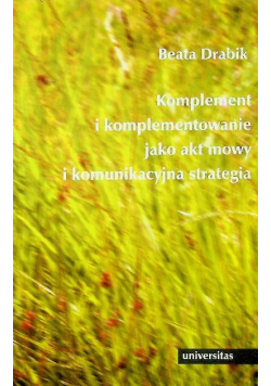 Komplement i komplementowanie jako akt mowy i komunikacyjna strategia