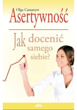 Asertywność Jak docenić samego siebie