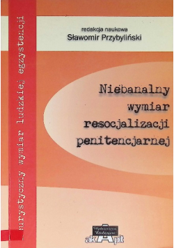Niebanalny wymiar resocjalizacji penitencjarnej
