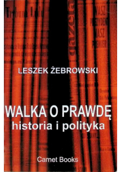 Walka o prawdę Historia i polityka