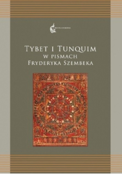 Tybet i Tunquim w pismach Fryderyka Szembeka