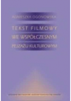 Tekst filmowy we współczesnym pejzażu kulturowym