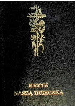 Krzyż naszą ucieczką
