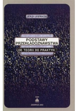 Podstawy przekładoznawstwa Od teorii do praktyki