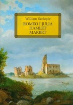 Romeo i Julia Hamlet Makbet