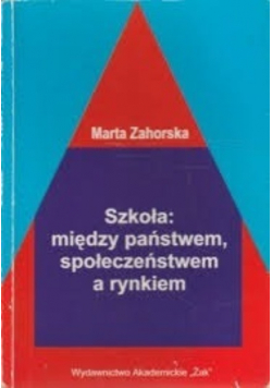 Szkoła: między państwem społeczeństwem a rynkiem