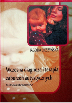 Wczesna diagnoza i terapia zaburzeń autystycznych
