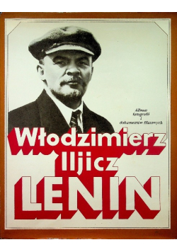 Włodzimierz Iljicz Lenin Album fotografii i dokumentów filmowych