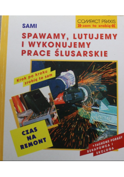 Sami Spawamy lutujemy i wykonujemy prace ślusarskie
