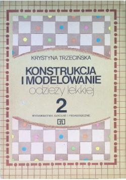 Konstrukcja i modelowanie odzieży lekkiej Tom 2
