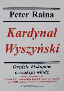 Kardynał Wyszyński Orędzie Biskupów a Reakcja Władz