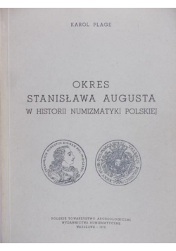 Okres Stanisława Augusta w historii numizmatyki polskiej